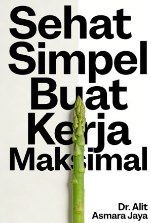 Sehat Simpel Buat Kerja Maksimal
